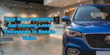 Why Most Pakistani Car Owners Lose Thousands in Resale Value