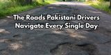How Pakistani Roads Damage Your Car More Than You Think