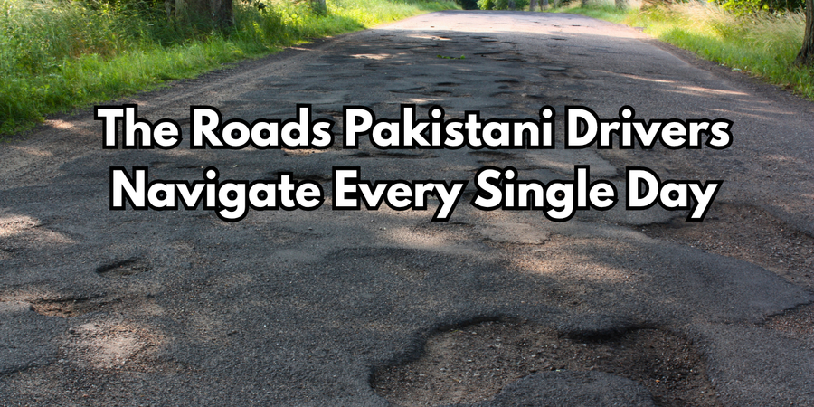 How Pakistani Roads Damage Your Car More Than You Think