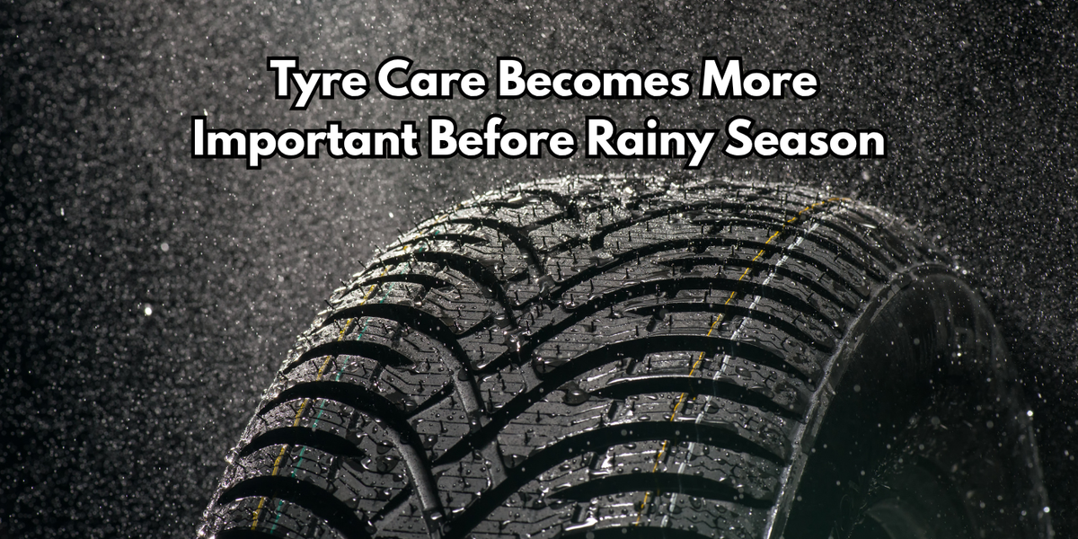 Why Tire Care Becomes More Important Before Rainy Season